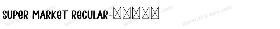 Super Market Regular字体转换